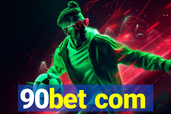 90bet com